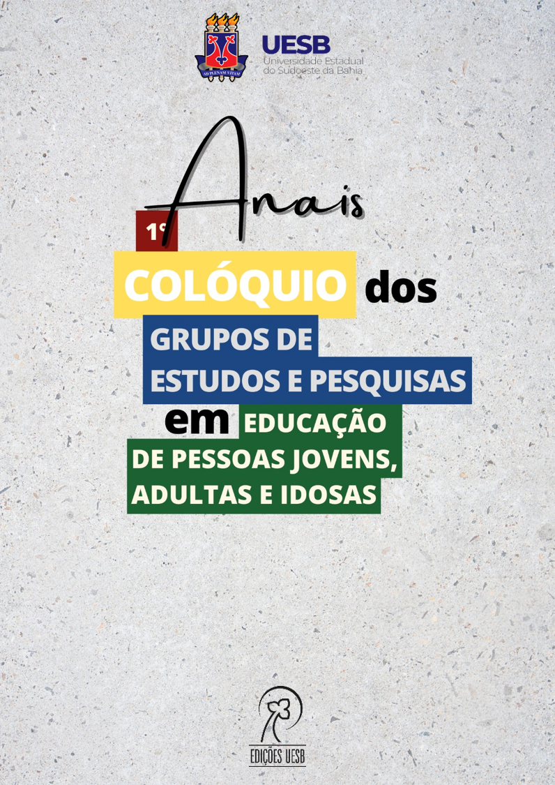 					Visualizar 2024: Anais do I Colóquio dos Grupos de Estudos e Pesquisas em Educação de Pessoas Jovens, Adultas e Idosas
				